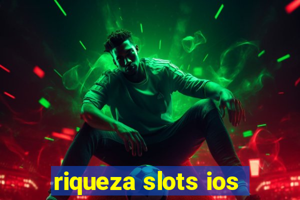 riqueza slots ios